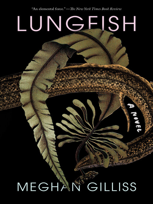 Title details for Lungfish by Meghan Gilliss - Available